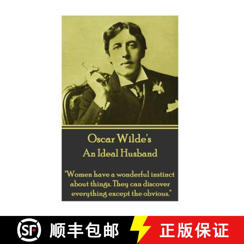 【3-4周达】Oscar Wilde - An Ideal Husband: Women have a wonderful instinct about things. They can dis... [9781783946716]
