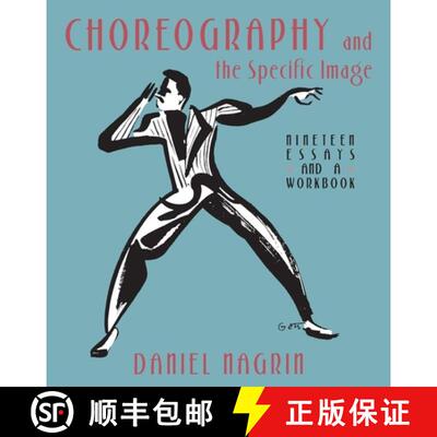 【3-4周达】Choreography and the Specific Image: Nineteen Essays and a Workbook [9780822957508]