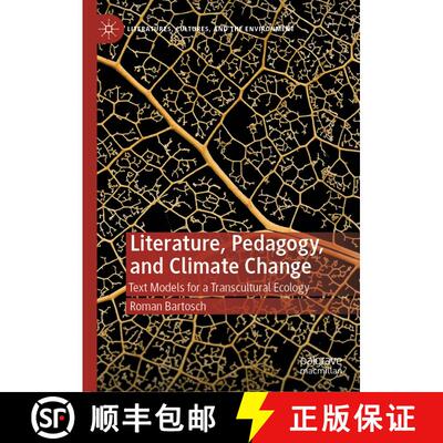 【3-4周达】精装 Literature, Pedagogy, and Climate Change : Text Models for a Transcultural Ecology [9783030332990]