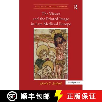 【3-4周达】The Viewer and the Printed Image in Late Medieval Europe [9780754667629]