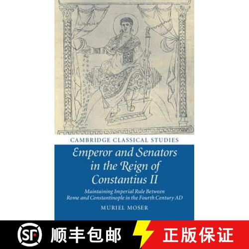 【3-4周达】精装 Emperor and Senators in the Reign of Constantius II: Maintaining Imperial Rule Betwee... [9781108481014]
