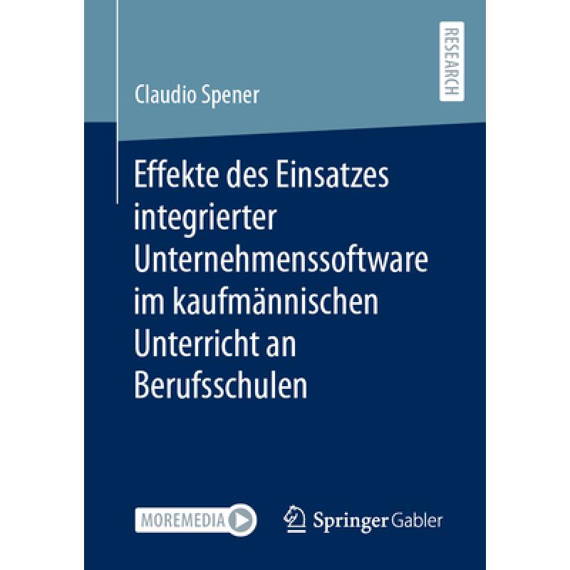 【4周达】Effekte Des Einsatzes Integrierter Unternehmenssoftware Im Kaufmännischen Unterricht an Ber... [9783658421809] 书籍/杂志/报纸 管理类原版书 原图主图