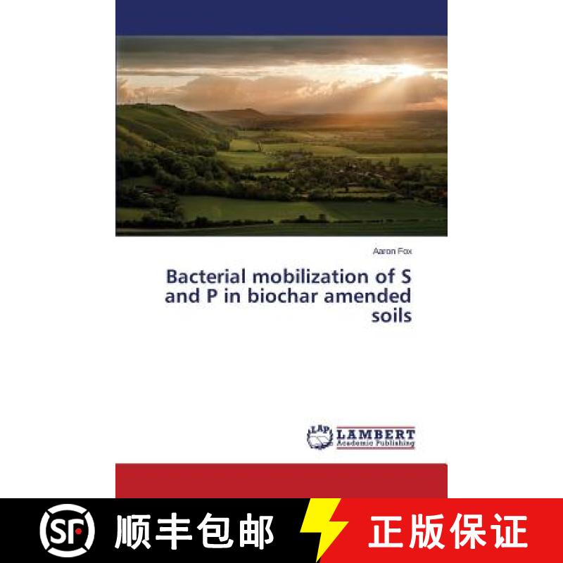 预订 Bacterial mobilization of S and P in biochar amended soils [9783659484308]