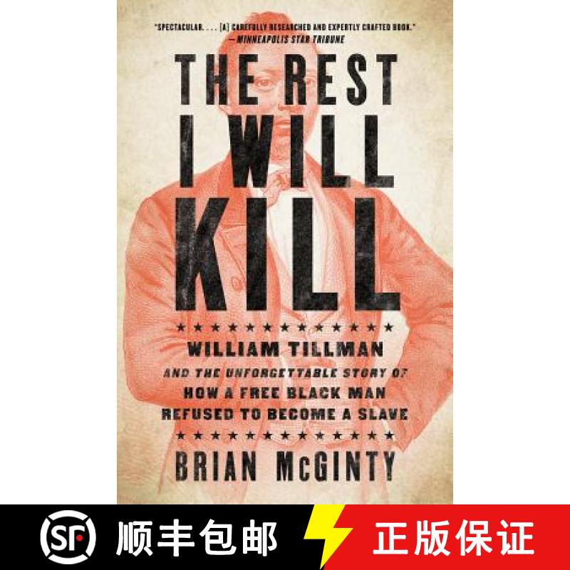 【3-4周达】The Rest I Will Kill: William Tillman and the Unforgettable Story of How a Free Black Man ... [9781631493010]