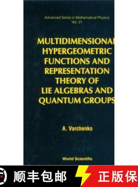【3-4周达】Multidimensional Hypergeometric Functions the Representation Theory of Lie Algebras and Qu... [9789810218805]