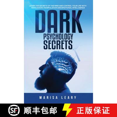 【3-4周达】Dark Psychology Secrets: Learn the Secrets of the Mind and Control Your Life with Persuasi... [9781955617802]