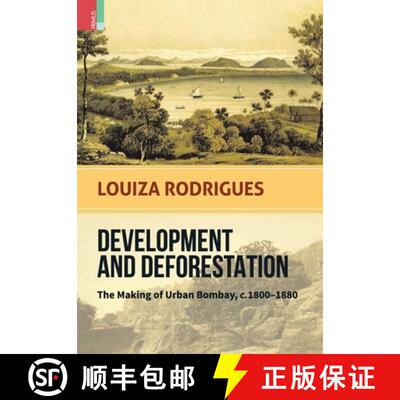 【3-4周达】精装 Development and Deforestation: The Making of Urban Bombay, c.1800-80 [9789352903436]