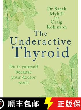 【3-4周达】The Underactive Thyroid: Do It Yourself Because Your Doctor Won't [9781781612354]