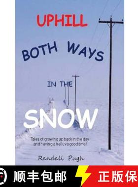 【3-4周达】Uphill Both Ways in the Snow: Memoirs of Growing Up Back in the Day [9780989007870]