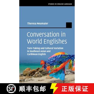 【3-4周达】Conversation in World Englishes: Turn-Taking and Cultural Variation in Southeast Asian and... [9781108947671]