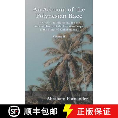 【3-4周达】An Account of the Polynesian Race - Its Origin and Migrations and the Ancient History of t... [9781528705431]