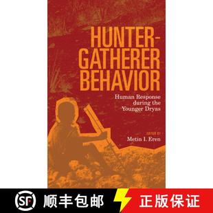 【3-4周达】Hunter-Gatherer Behavior: Human Response During the Younger Dryas [9781598746020]