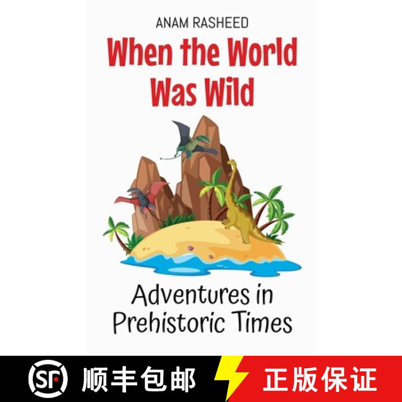 【2-3周达】When the World Was Wild: Adventures in Prehistoric Times [9798230405269]
