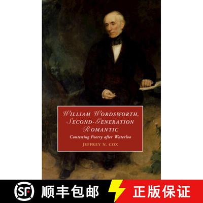 【3-4周达】William Wordsworth, Second-Generation Romantic: Contesting Poetry after Waterloo [9781108931236]