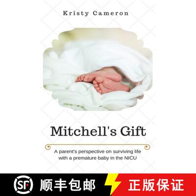 【3-4周达】Mitchell's Gift - A parent's perspective on surviving life... with a premature baby in the... [9780578017914]