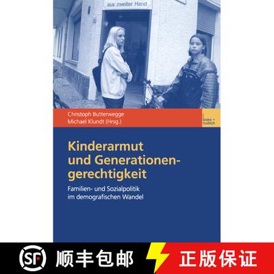 【3-4周达】Kinderarmut und Generationengerechtigkeit : Familien- und Sozialpolitik im demografischen ... [9783810030825]