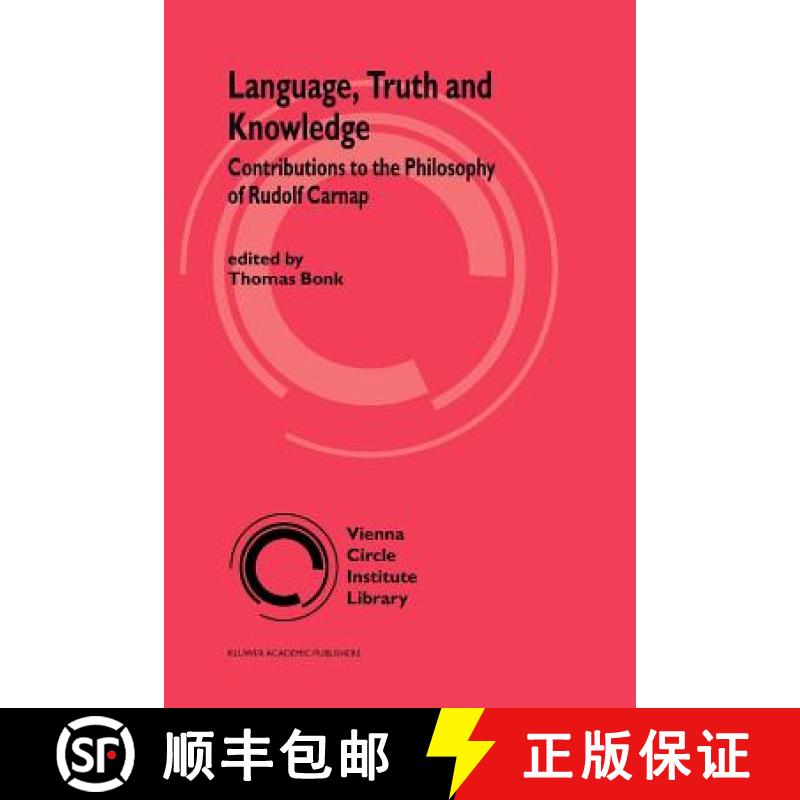 【3-4周达】Language, Truth and Knowledge : Contributions to the Philosophy of Rudolf Carnap [9789048162581]