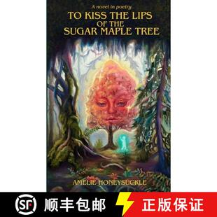 【3-4周达】To Kiss The Lips Of The Sugar Maple Tree [9798990635296]