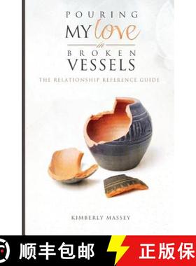 预订 Pouring My Love In Broken Vessels: The Relationship Reference Guide [9780989844901]