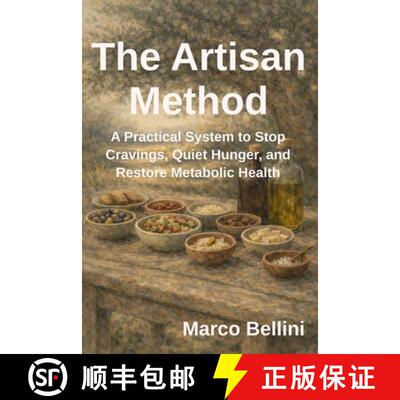 【3-4周达】The Artisan Method: A Practical System to Stop Cravings, Quiet Hunger, and Restore Metabol... [9781764523912]