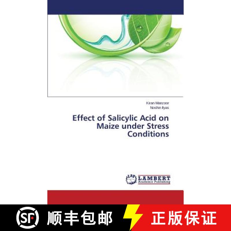 预订 Effect of Salicylic Acid on Maize Under Stress Conditions [9783659590863]