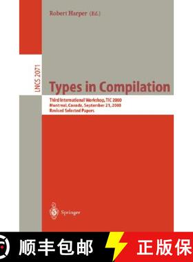 【3-4周达】Types in Compilation: Third International Workshop, Tic 2000, Montreal, Canada, September ... [9783540421962]