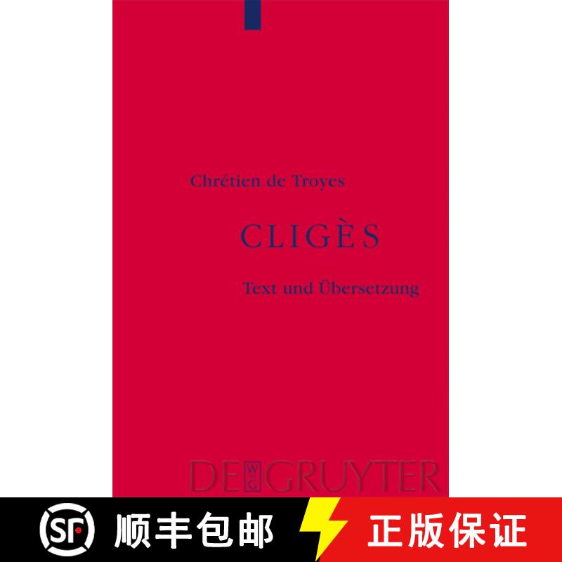 【2-3周达】Cliges: Auf der Grundlage des Textes von Wendelin Foerster [9783110188547]
