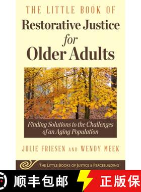 【3-4周达】The Little Book of Restorative Justice for Older Adults: Finding Solutions to the Challeng... [9781680992083]