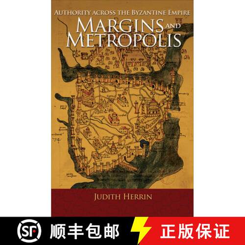【3-4周达】精装 Margins and Metropolis – Authority across the Byzantine Empire [9780691153018]