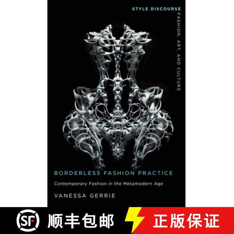 【4周达】Borderless Fashion Practice: Contemporary Fashion in the Metamodern Age [9781978834361]