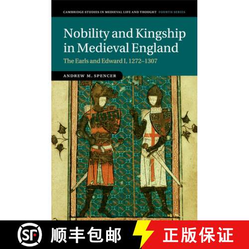 【3-4周达】Nobility and Kingship in Medieval England: The Earls and Edward I, 1272–1307 - Nobility a... [9781107608481]