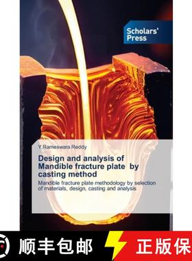 【3-4周达】Design and analysis of Mandible fracture plate by casting method [9786206775287]