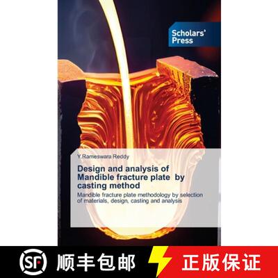 【3-4周达】Design and analysis of Mandible fracture plate by casting method [9786206775287]