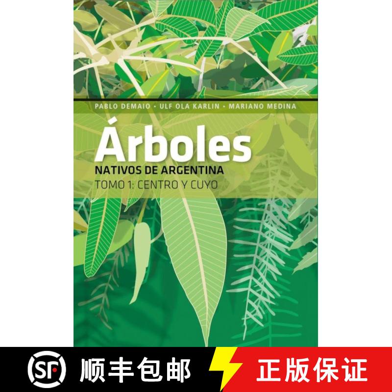 预订 Árboles Nativos de Argentina, Tomo 1: Centro y Cuyo [Native Trees of Argentina, Volume 1: Cente... [9789874567161]