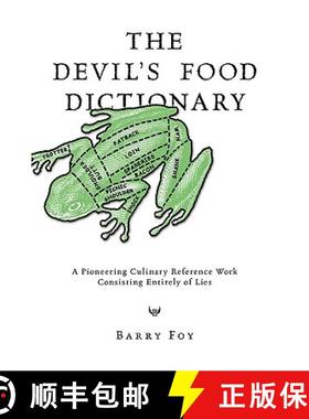 【3-4周达】The Devil's Food Dictionary: A Pioneering Culinary Reference Work Consisting Entirely of Lies [9780981759005]