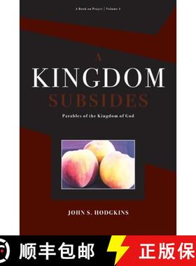 预订 A Kingdom Subsides: Parables of the Kingdom of God [9781513624341]
