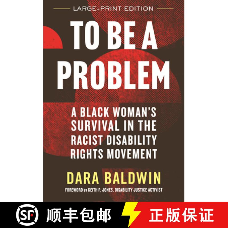 【3-4周达】To Be a Problem (LARGE PRINT EDITION): A Black Woman's Survival in the Racist Disability R... [9780807017388]