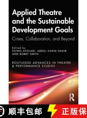 【3-4周达】Applied Theatre and the Sustainable Development Goals: Crises, Collaboration, and Beyond [9781032369976]