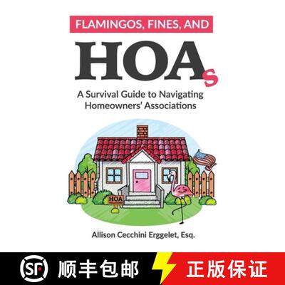 【3-4周达】Flamingos, Fines, and HOAs:  A Survival Guide to Navigating Homeowners' Associations [9781944662929]