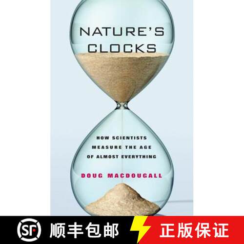 【3-4周达】精装 Nature′s Clocks – How Scientist′s Measure the Age of Almost Everything (First Edit... [9780520249752]
