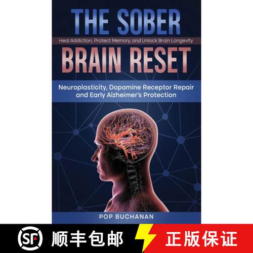 【3-4周达】The Sober Brain Reset: Neuroplasticity, Dopamine Receptor Repair and Early Alzheimer's Pro... [9798869184603]