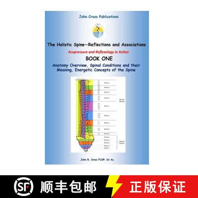 【3-4周达】The Holistic Spine - Associations and Reflections: Acupressure and Reflexology in Action [9780955834530]