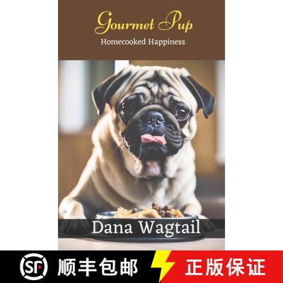 【3-4周达】Gourmet Pup: 150+ Tailored Home-Cooked Delights and Treats for Every Stage of Your Dog's L... [9780796140517]