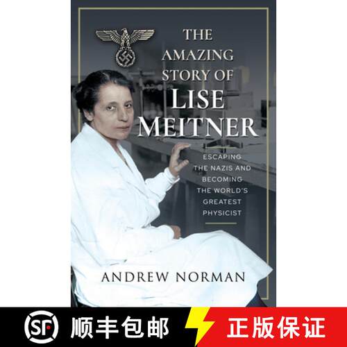 【3-4周达】精装 The Amazing Story of Lise Meitner: Escaping the Nazis and Becoming the World's Greate... [9781399006293]