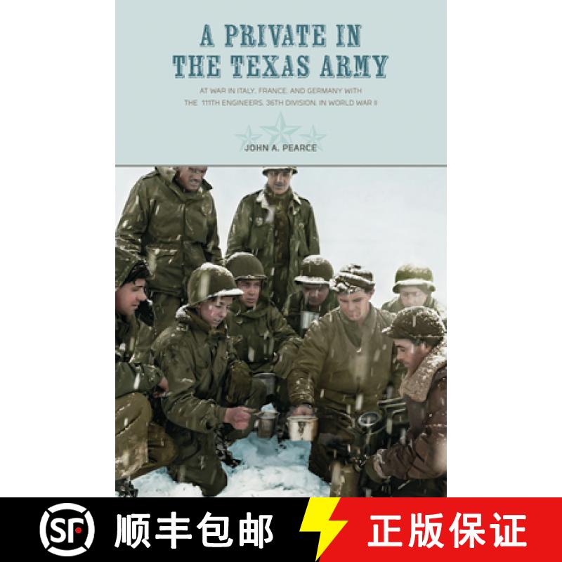 【2-3周达】A Private in the Texas Army: At War in Italy, France, and Germany with the 111th Engineers... [9781649670052]