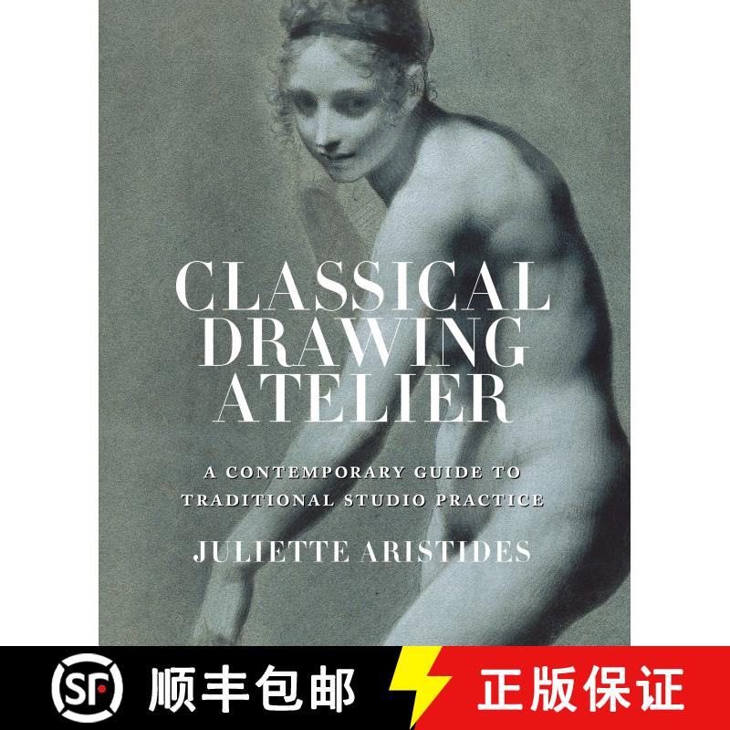 【3-4周达】Classical Drawing Atelier (Export Edition): A Contemporary Guide to Traditional Studio Pra... [9780399578304]图片