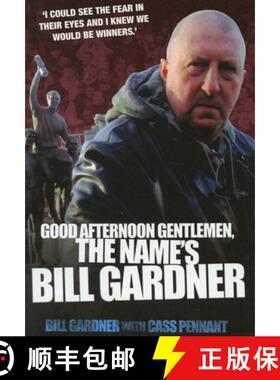 【3-4周达】Good Afternoon, Gentlemen, the Name's Bill Gardner [9781844542611]