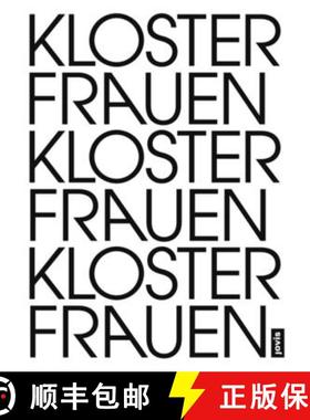 预订 Frauenkloster Klosterfrauen: Eine Künstlerisch-Poetische Untersuchung Zur Transformation Einer ... [9783868596069]