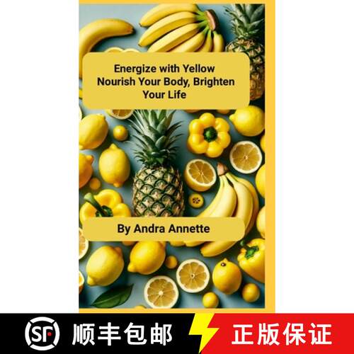 【3-4周达】精装 Energize with Yellow: Nourish Your Body, Brighten Your Life [9781300771593]