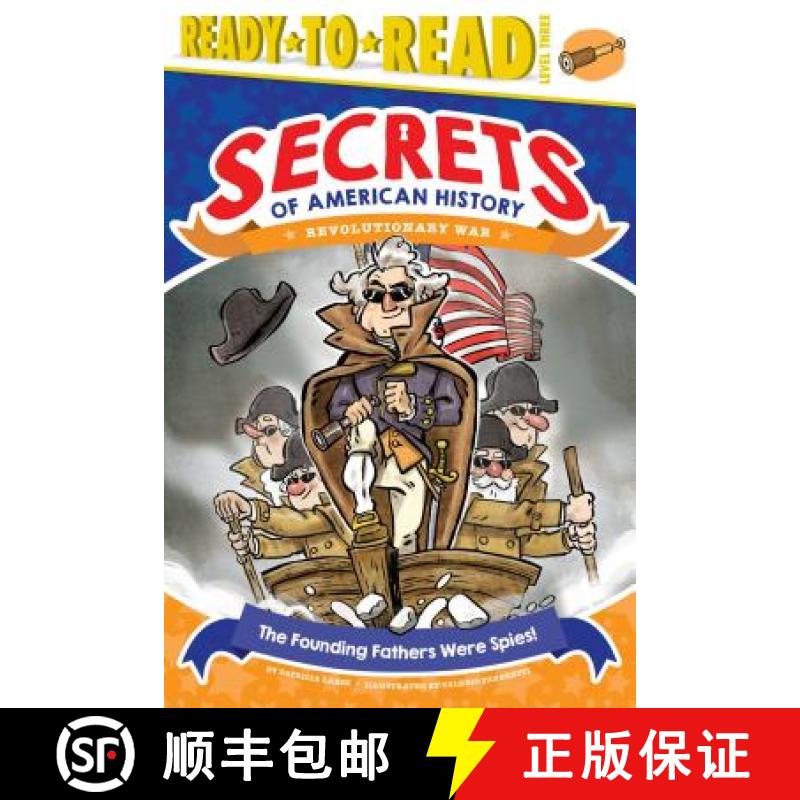 【3-4周达】The Founding Fathers Were Spies!: Revolutionary War (Ready-To-Read Level 3) [9781481499699]